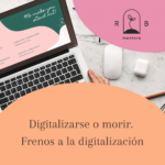 Digitalizarse o morir. Frenos a la digitalización