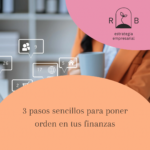 3 pasos sencillos para poner orden en tus finanzas