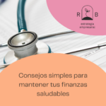 Consejos simples para mantener tus finanzas saludables